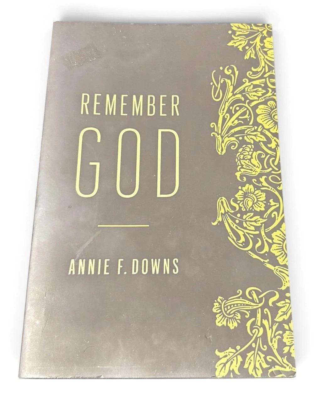 Remember God by Annie F. Downs